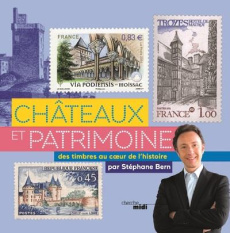 Châteaux et patrimoine, des timbres au coeur de l'histoire - Bern Stéphane