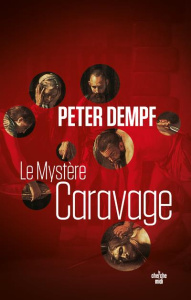 Le Mystère Caravage - Dempf Peter ; Falcoz Joël