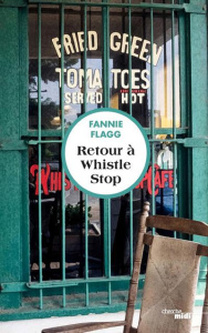 Retour à Whistle Stop - Flagg Fannie ; Piningre Jean-Luc