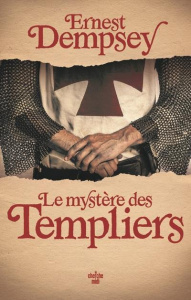 Le Mystère des Templiers. Une aventure de Sean Wyatt - Dempsey Ernest ; Gomez Etienne
