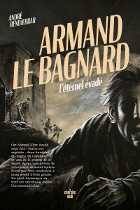 Armand le bagnard. L'éternel évadé - Bendjebbar André