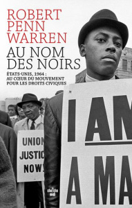 Au nom des Noirs. Etats-Unis, 1964 : au coeur du mouvement pour les droits civiques - Warren Robert Penn ; Le Plouhinec Valérie