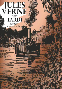 Récits retrouvés - Verne Jules ; Tardi Jacques ; Robin Christian