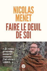 Faire le deuil de soi - Menet Nicolas ; Boulon-Cluzel Edouard