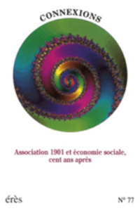 Connexions N° 77 : Association 1901 et économie sociale, cent ans après - COLLECTIF