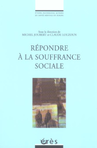 Répondre à la souffrance sociale - JOUBERT MICHEL/LOUZO