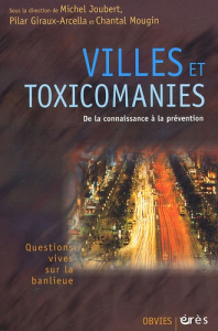 Villes et "toxicomanies". Quelles prévntions ? - JOUBERT MICHEL