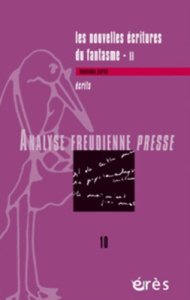 Analyse Freudienne Presse N° 10, 2005 : Les nouvelles écritures du fantasme. Tome 2, Ecrits - Simon Hagué Chantal ; Baietto Marie-Claude ; Croza