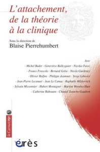 L'attachement, de la théorie à la clinique - PIERREHUMBERT BLAISE