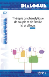 Dialogue N° 172, Juin 2006 : Thérapie psychanalytique de couple et de famile ici et ailleurs - Robert Philippe ; Benghozi Pierre ; Caparros Nicol
