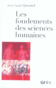 Les fondements des sciences humaines - Quentel Jean-Claude