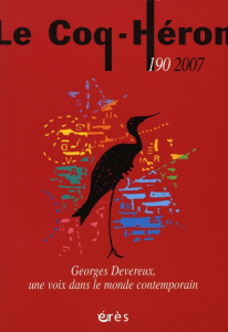 Le Coq-Héron N° 190, Septembre 2007 : Georges Devereux, une voix dans le monde contemporain - COLLECTIF