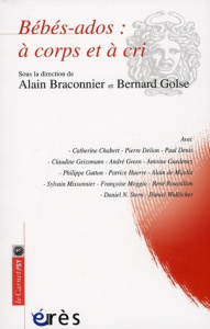 Bébés-ados : à corps et à cri - Braconnier Alain ; Golse Bernard