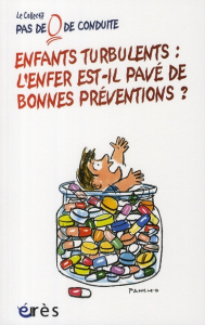 Enfants turbulents : l'enfer est-il pavé de bonnes préventions ? - PASDE0DECONDUITE