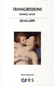Transgressions. Bataille, Lacan - Lippi Silvia