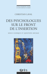 Des psychologues sur le front de l'insertion. Souci clinique et questioin sociale - Laval Christian