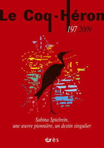 Le Coq-Héron N° 197, Juin 2009 : Sabina Spielrein, une oeuvre pionnière, un destin singulier - Brabant Eva