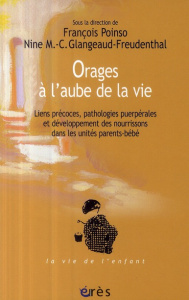 Les cahiers Marcé N° 4 : Orages à l'aube de la vie. Liens précoces, pathologies puerpérales et dével - Glangeaud-Freudenthal Nine ; Poinso François ; Sou