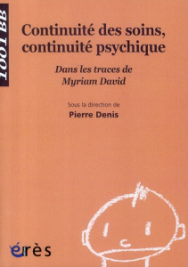 Continuité des soins, continuité psychique - Denis Pierre, Collectif