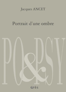 Portrait d'une ombre - Ancet Jacques ; Hollan Alexandre