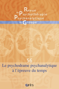 Revue de psychothérapie psychanalytique de groupe N° 56/2011 : Le psychodrame psychanalytique à l'ép - Falguière Jacqueline ; Rouchy Jean-Claude