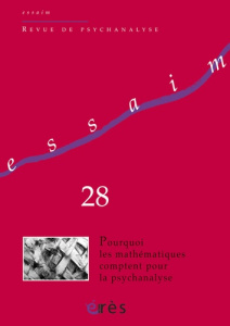 Essaim N° 28, Printemps 2012 : Pourquoi les mathématiques comptent pour la psychanalyse - Porge Erik