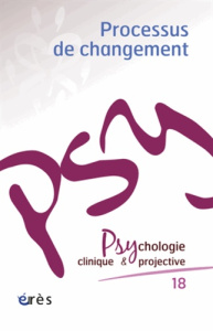 Psychologie clinique et projective N° 18/2012 : Processus de changement - Roman Pascal