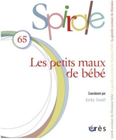 Spirale N° 65, mars 2013 : Les petits maux de bébé - Israël Jacky