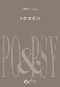 Secondes. Edition bilingue français-grec - Ritsos Yannis ; Fauvin Marie-Cécile ; Blancard Ala