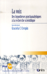 Cahiers de PREAUT N° 10 : La voix, des hypothèses psychanalytiques à la recherche scientifique - Cullere-Crespin Graciela