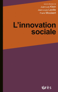 L'innovation sociale - Klein Juan-Luis ; Laville Jean-Louis ; Moulaert Fr