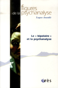 Figures de la psychanalyse N° 26 : Le "bipolaire" et la psychanalyse - Douville Olivier