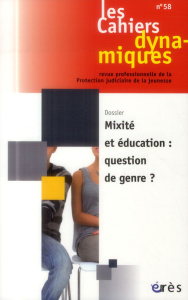 Les Cahiers dynamiques N° 58 : Mixité et éducation : question de genre ? - Youf Dominique