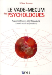 Le vade mecum des psychologues / Repères éthiques, déontologiques, administratifs et juridiques - Romano Hélène