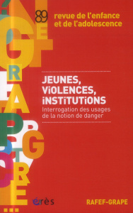 Revue de l'enfance et de l'adolescence N° 89 : Jeunes, violences, institutions. Interrogation des us - Pétry Philippe