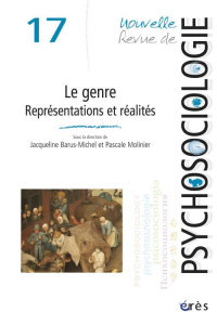 Nouvelle revue de psychosociologie N° 17, printemps 2014 : Le genre, représentation et réalités - Barus-Michel Jacqueline ; Molinier Pascale