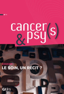 Cancers & psys N° 1 : Le soin, un récit ? - Arnault Yolande