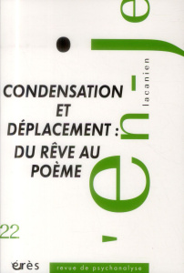 L'en-je lacanien N° 22, Juin 2014 : Condensation et déplacement : du rêve au poème - Castanet Didier