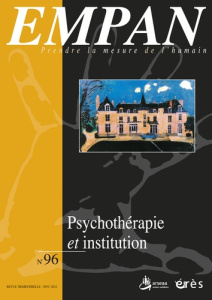 Empan N° 96, Novembre 2014 : Psychothérapie et institutions - Hortonéda Patrice ; Ponet Blandine
