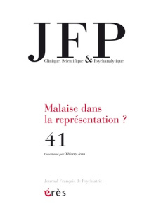 Journal Français de Psychiatrie N° 41 : Malaise dans la représentation ? - Jean Thierry