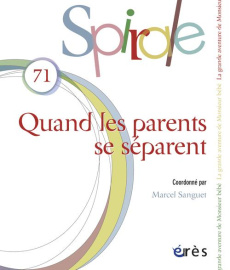 Spirale N° 71, Septembre 2014 : Quand les parents se séparent - Sanguet Marcel