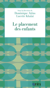 Le placement des enfants - Attias Dominique ; Khaïat Lucette