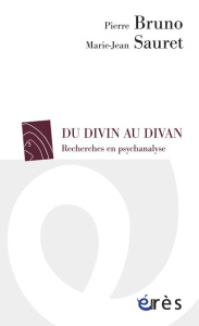 Du divin au divan. Recherches en psychanalyse - Bruno Pierre ; Sauret Marie-Jean