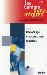 Les Cahiers dynamiques N° 63 : Décrochage et raccrochage scolaires - Youf Dominique