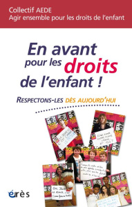 En avant pour les droits de l'enfant ! Respectons-les dès aujourd?hui - COLLECTIF AEDE