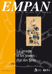 Empan N° 99, Septembre 2015 : Le groupe et les jeunes : état des lieux - Furno Isabelle ; John Catherine ; Sanchou Paule