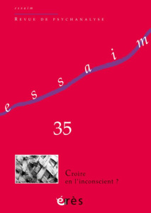 Essaim N° 35, Automne 2015 : Croire en l'inconscient ? - Porge Erik