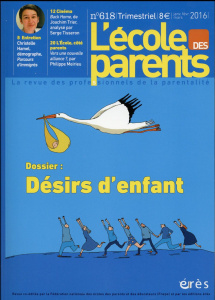 L'école des parents N° 618, Janvier-février-mars 2016 : Désirs d'enfant - Marcelli Daniel