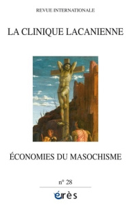 La clinique lacanienne N° 28 : Economies du masochisme - Katzarov Georgy ; Pickmann Claude-Noële