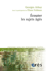 Ecouter les sujets âgés - Arbuz Georges